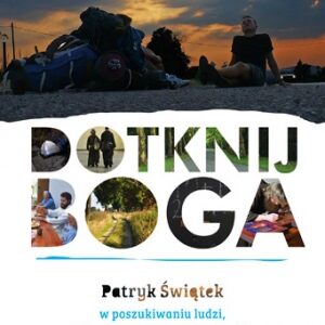 dotknij boga patryk świątek opinie